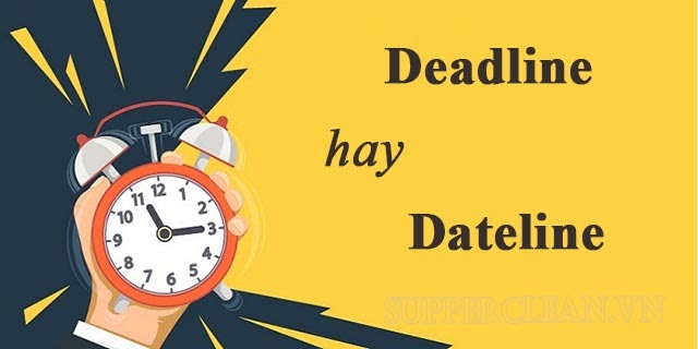 Sự khác nhau giữa dateline và deadline