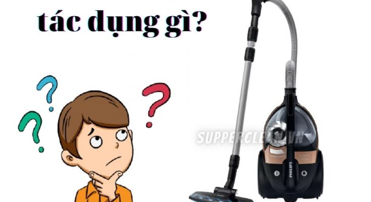 tác dụng của máy hút bụi