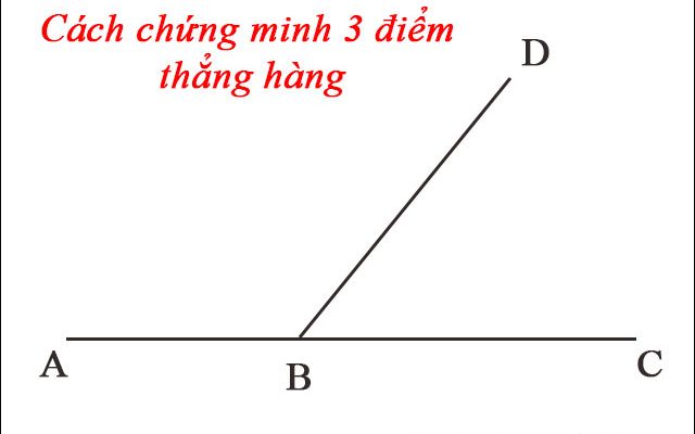 cách chứng minh 3 điểm thẳng hàng