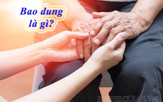 Bao dung - đức tính tốt đẹp của con người