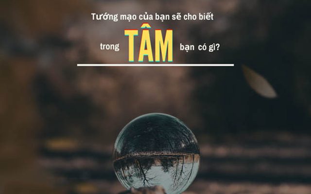 Tâm sinh tướng hay tướng sinh ra từ tâm