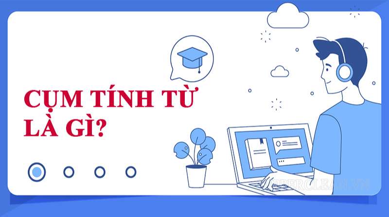 Định nghĩa về cụm tính từ