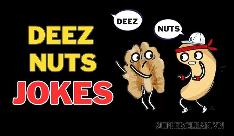 Deez nuts là gì? 