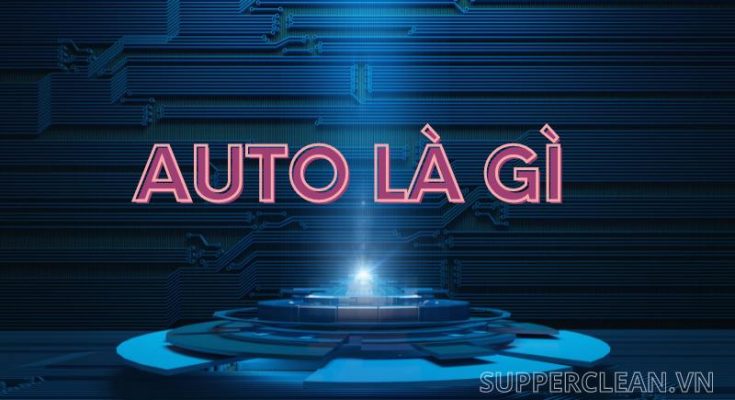 Auto là gì?