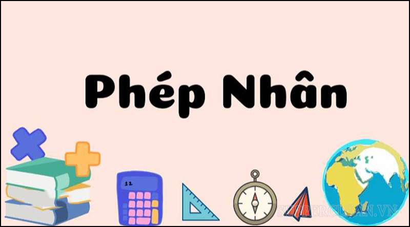 Các tính chất của phép nhân