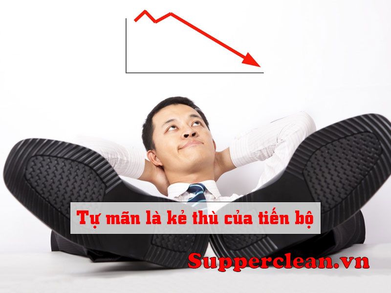 Tự mãn là kẻ thù của tiến bộ