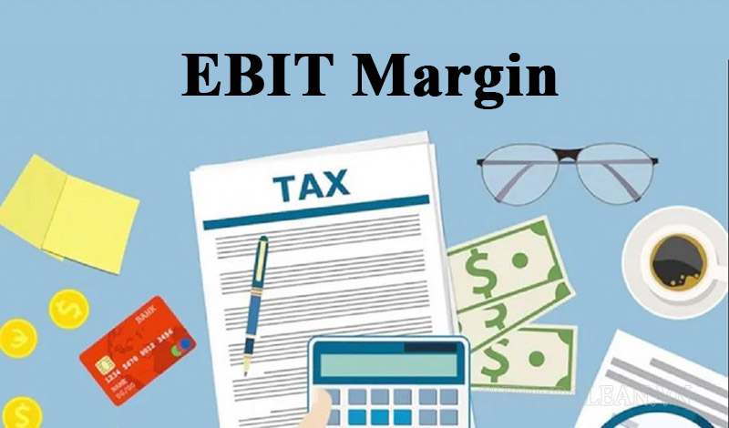 EBIT là cơ sở để tính chỉ số EBIT Margin