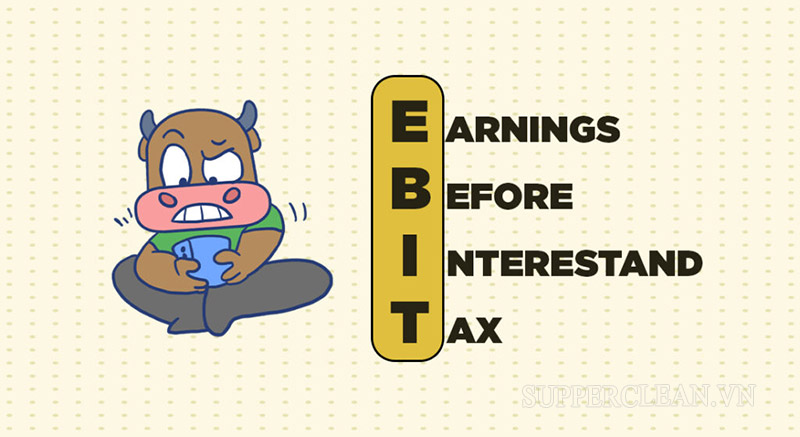 EBIT là khoản lợi nhuận bao gồm cả chi phí lãi vay và thuế thu nhập doanh nghiệp