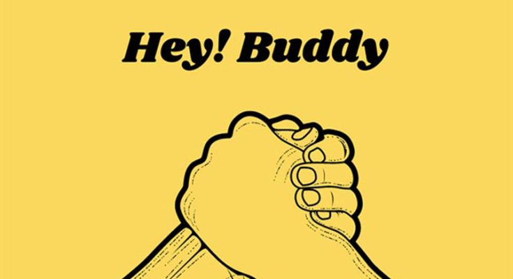Buddy là cách gọi thân mật giữa những người bạn, anh em thân thiết