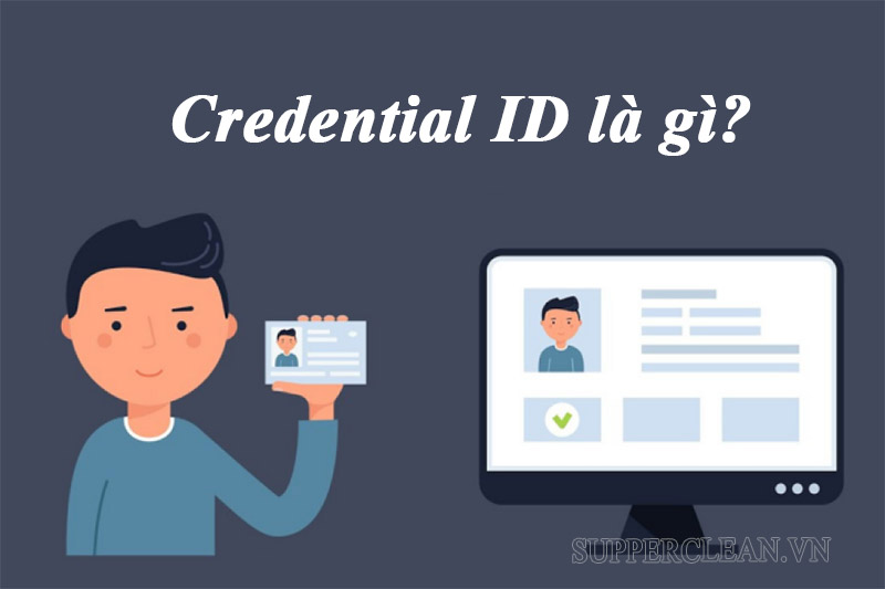 Credential ID là nhận diện thông tin xác thực